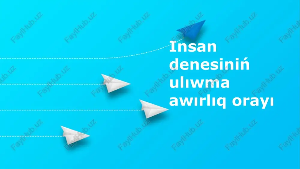 adam denesiniń uıwmalıq awırlyqorayı — PPTX