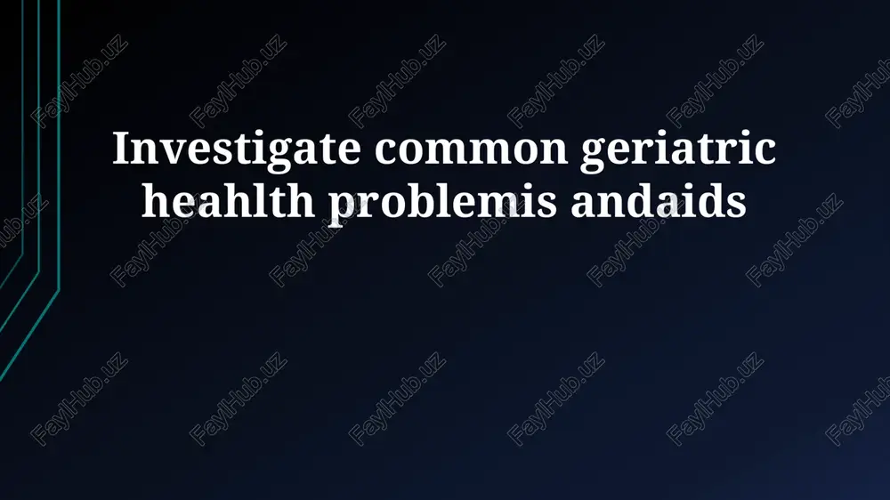 prevalent geriatric health issues — PPTX