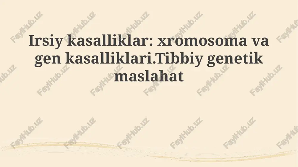 irsiy kasalliklar va tibbiy genetik — PPTX
