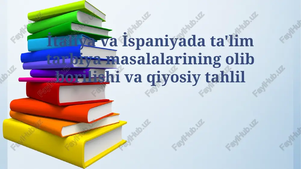 italiya va ispaniyada ta'lim va tarbiya masalalari — PPTX