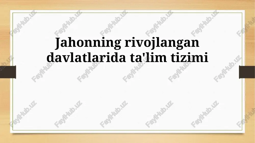 rivojlangan mamlakatlarda ta'lim tizimi — PPTX
