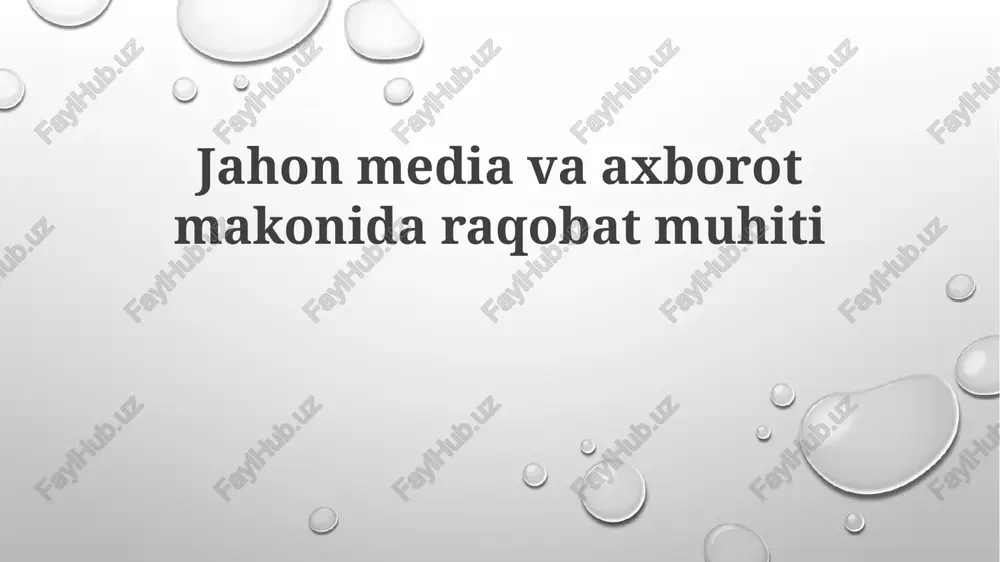 jahon mediava axborot makoni da raqobat muhit — PPTX