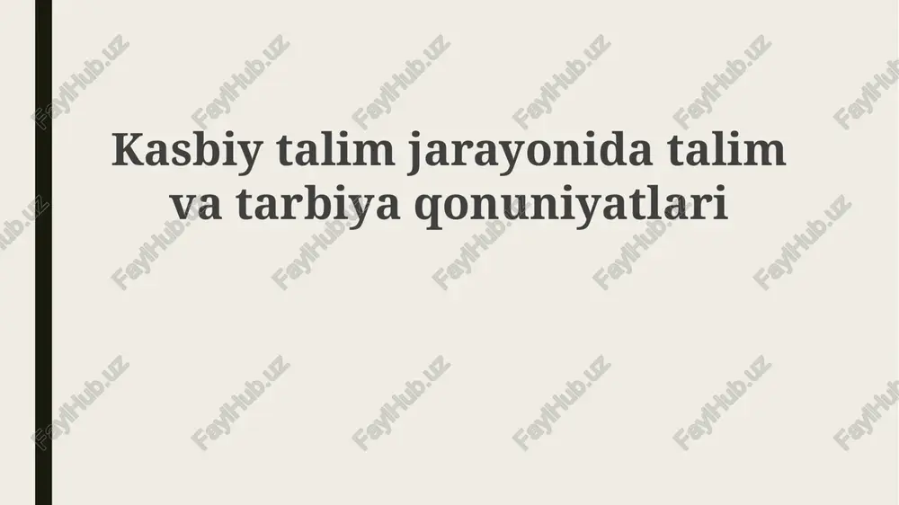 kasbiy ta'lim jarayonida ta'lim va tarbiya qonuniyatlari — PPTX