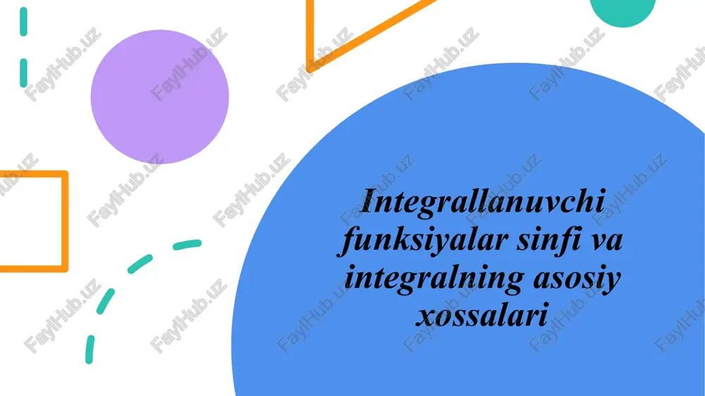 integrallanuvchi funksiyalar sinfi va integralning asosiy xossalari — PPTX