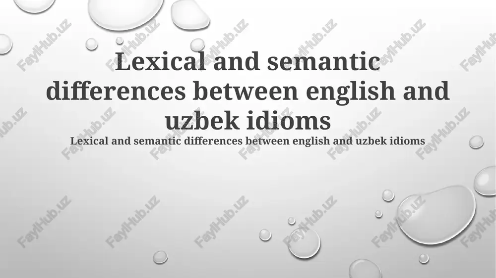 lexical and semantic differences between english and uzbek idioms — PPTX