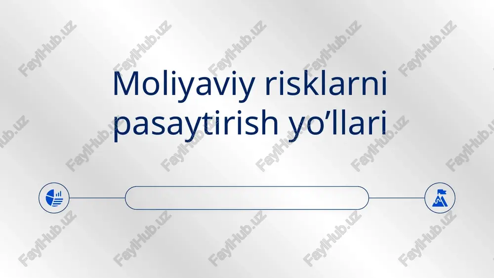 moliyaviy risklarni pasaytirish yo’llari — PPTX