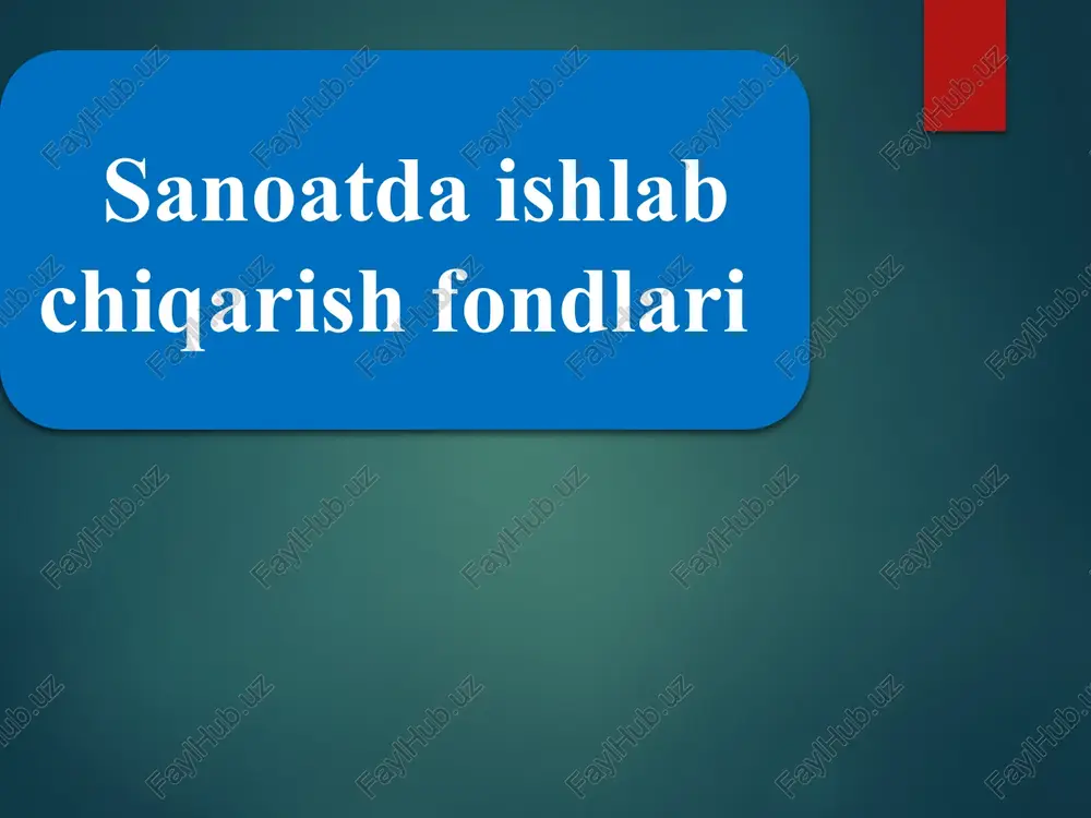 sanoatda ishlab chiqarish fondlari. — PPTX