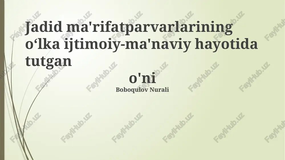 jadid ma'rifatparvarlarining oʻlka ijtimoiy-ma'naviy hayotida tutgan o'ni — PPTX