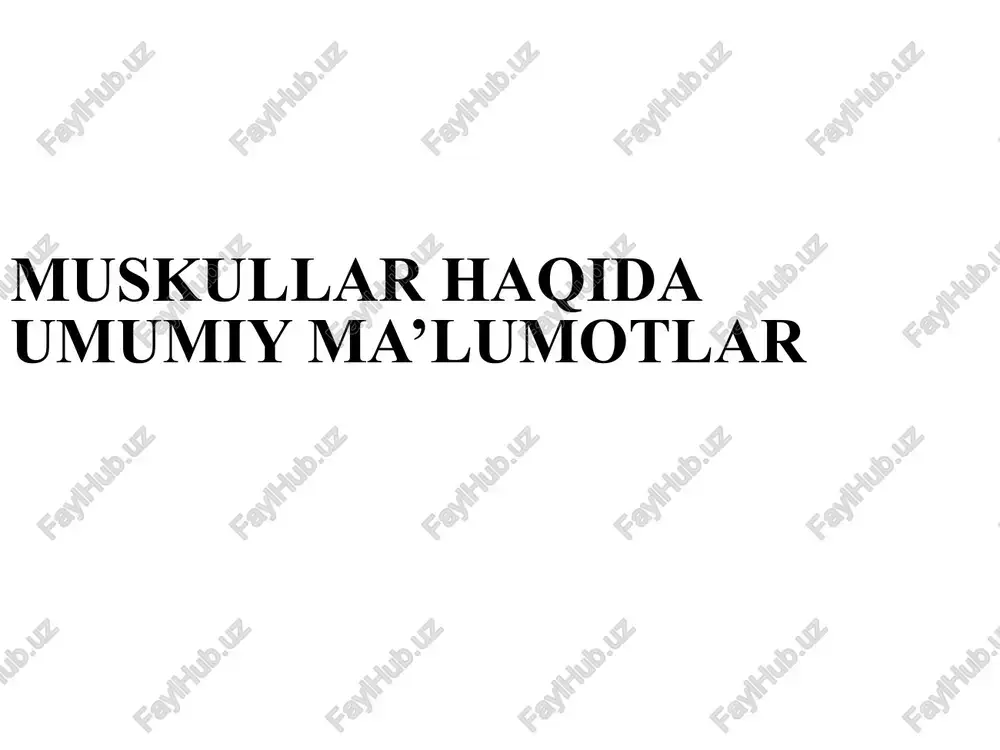 muskullar haqida umumiy ma’lumotlar — PPTX