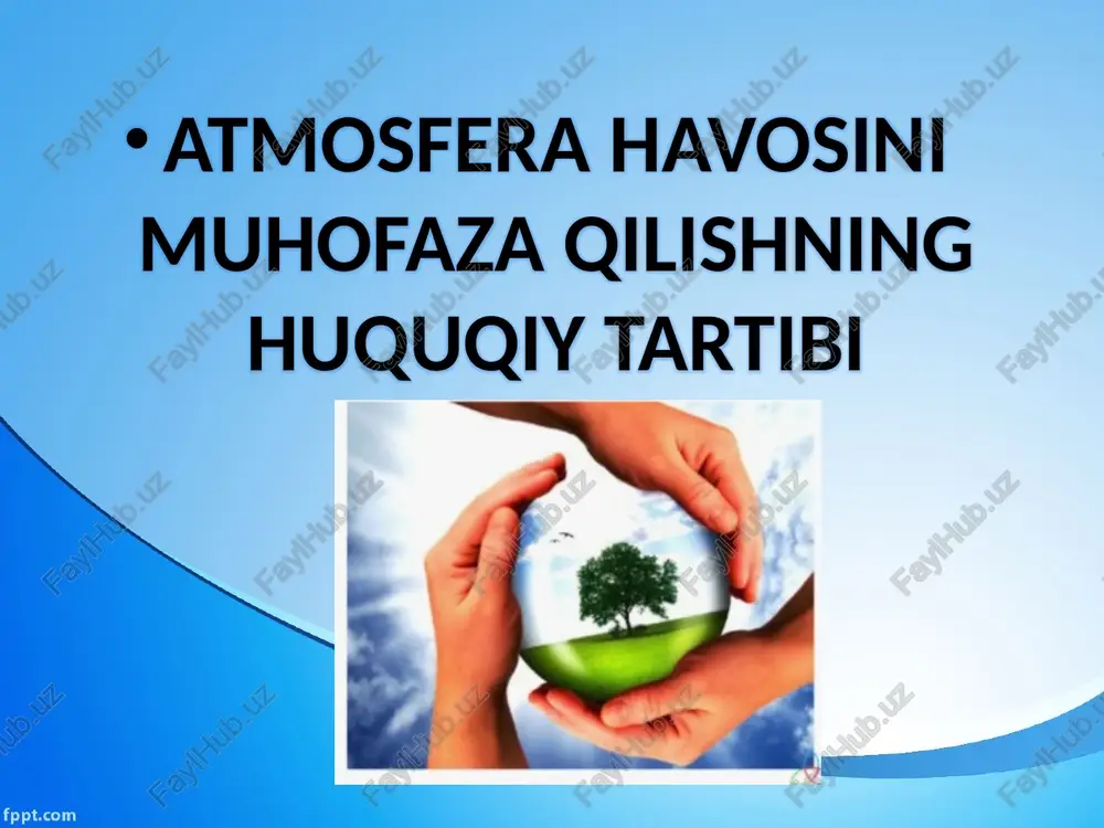 atmosfera havosini muhofaza qilishning huquqiy tartibi — PPTX