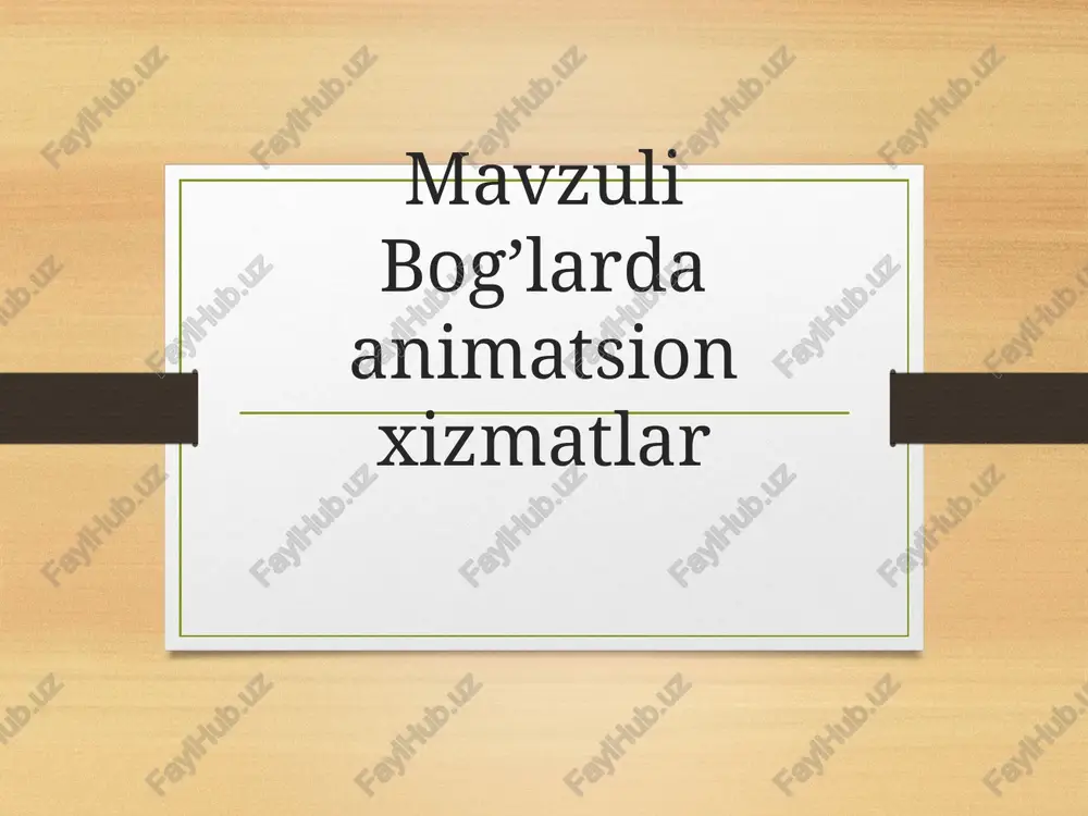 mavzuli bog’larda animatsion xizmatlar — PPT