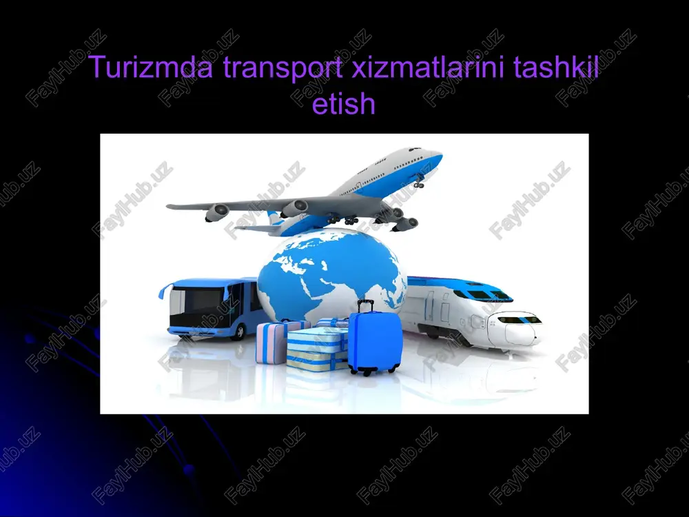 turizmda transport xizmatlarini tashkil etish — PPT
