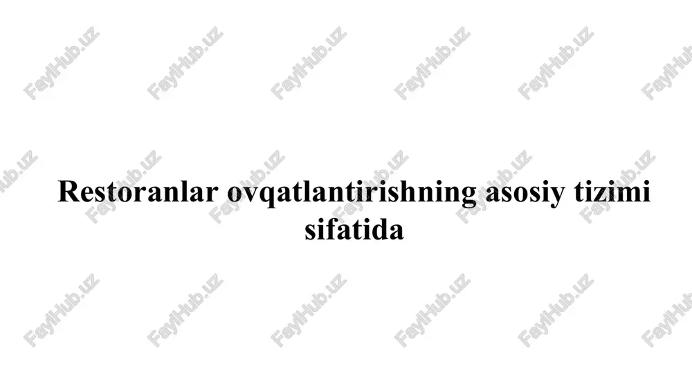 restoranlar ovqatlantirishning asosiy tizimi sifatida — PPT