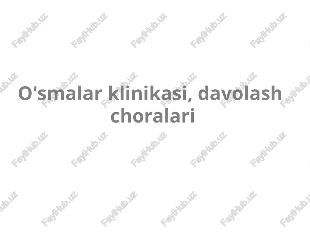 o'smalar klinikasi — PPTX