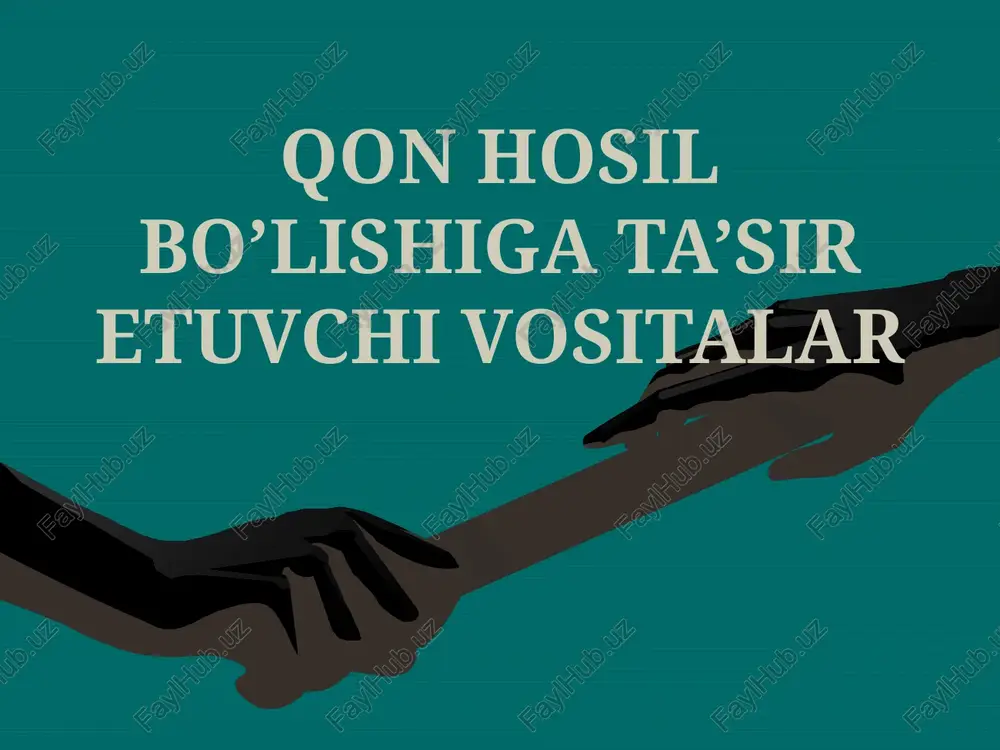 qon hosil bo'lishiga ta'sir etuvchi vositalar — PPTX