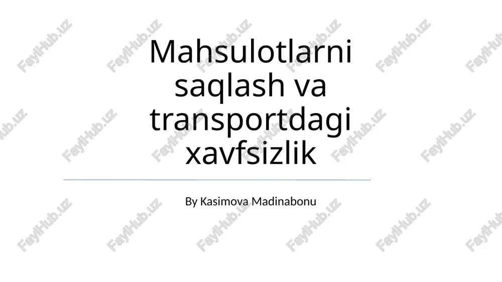 mahsulotlarni saqlash va transportdagi xavfsizlik — PPTX