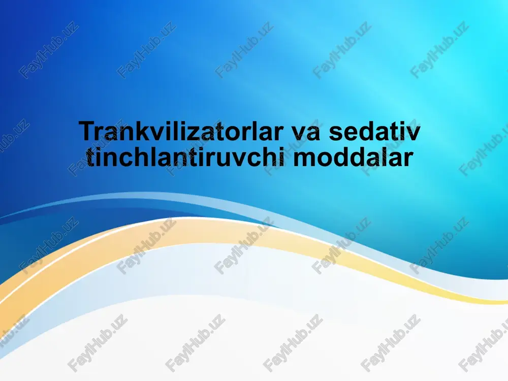 trankvilizatorlar va sedativ tіnchlanuvchi moddalar — PPTX