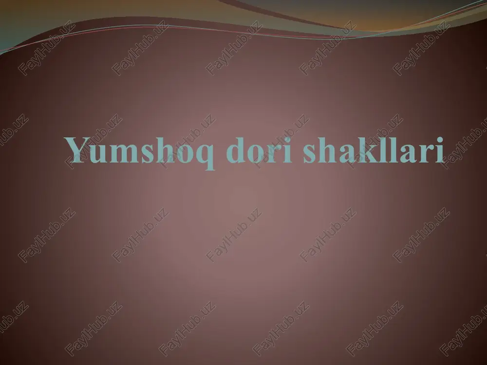 yumshoq dori shakllari — PPTX