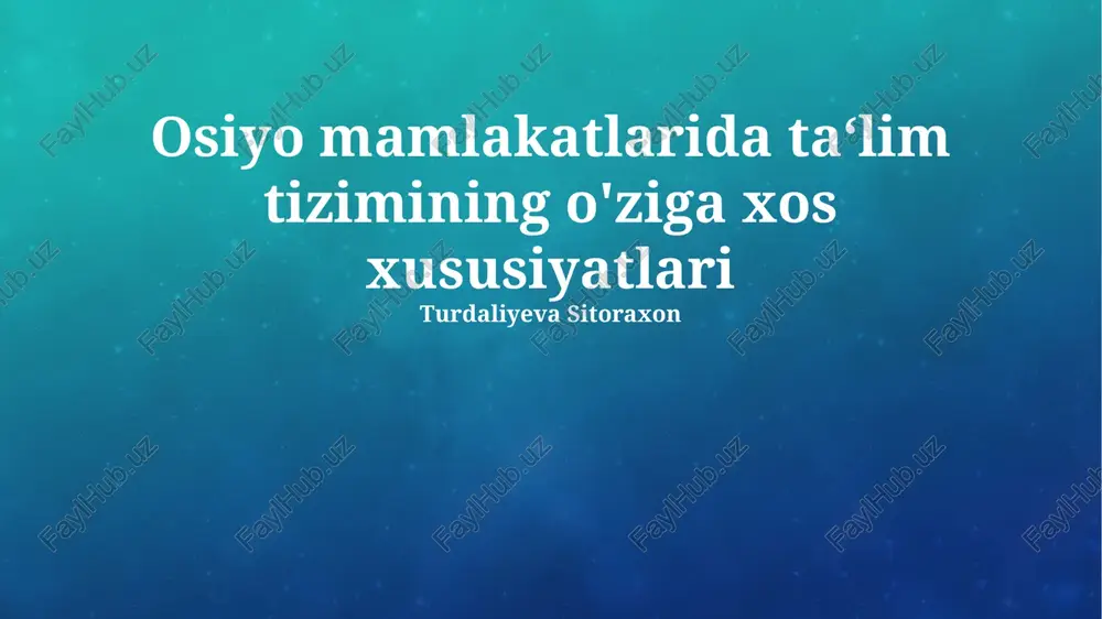 osiyo mamlakatlarida ta‘lim tizimining o'ziga xos xususiyatlari — PPTX