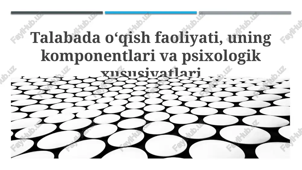talabada o‘qish faoliyati, uning komponentlari va psixologik xususiyatlari — PPTX