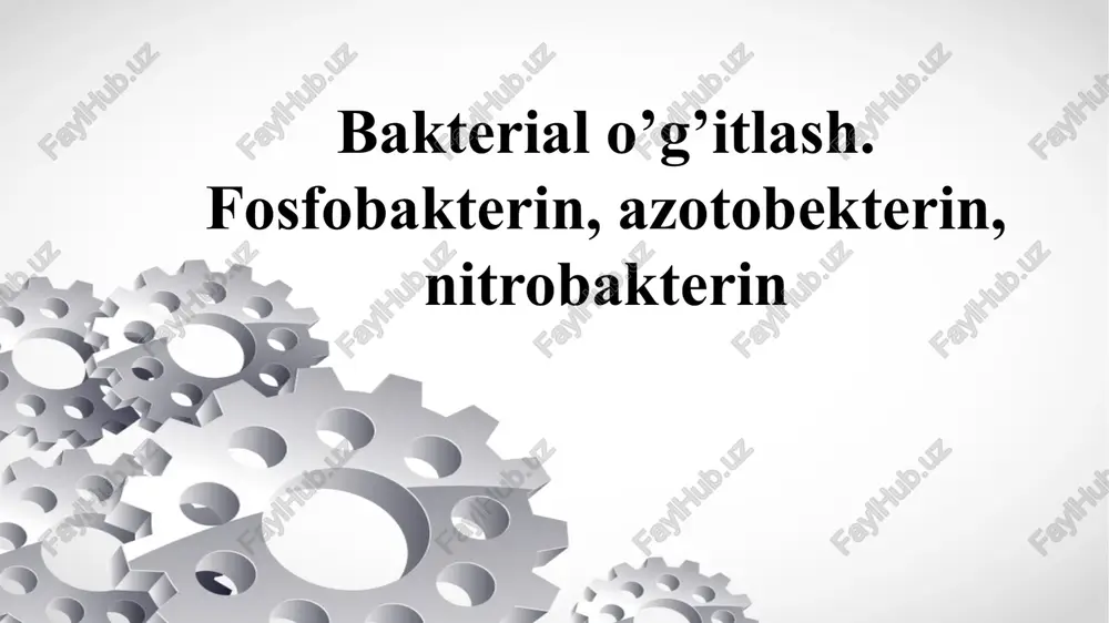 bakterial o’g’itlash.fosfobakterin, azotobekterin, nitrobakterin — PPTX