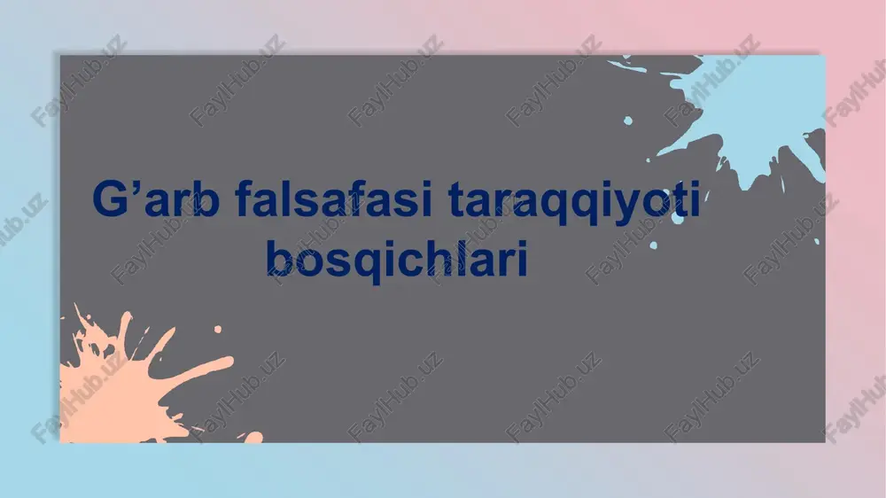 g’arb falsafasi taraqqiyoti bosqichlari — PPTX