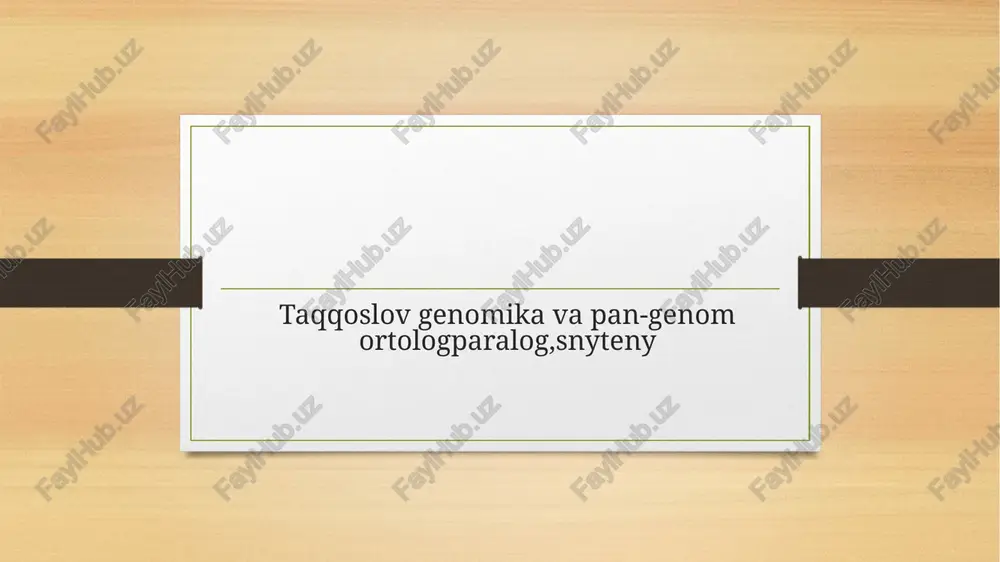 taqqoslov genomika va pan-genom ortolog paralog,snyteny — PPTX