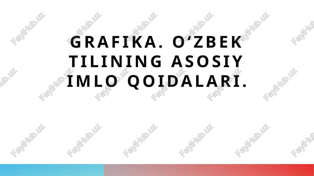 grafika. o'zbek tilining asosiy imlo qoidalari — PPTX