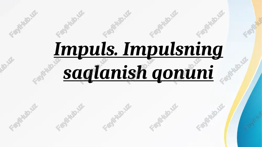 impuls.impulsning saqlanish qonuni — PPTX