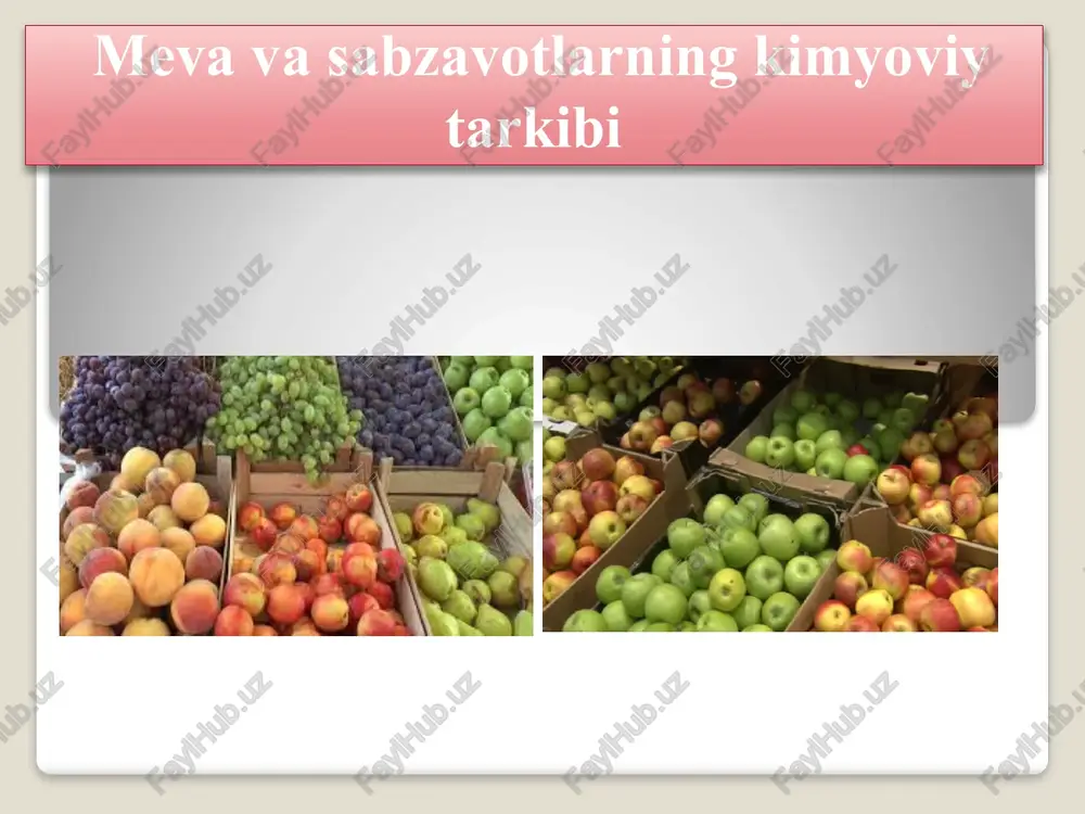 meva va sabzavotlarning kimyoviy tarkibi — PPTX