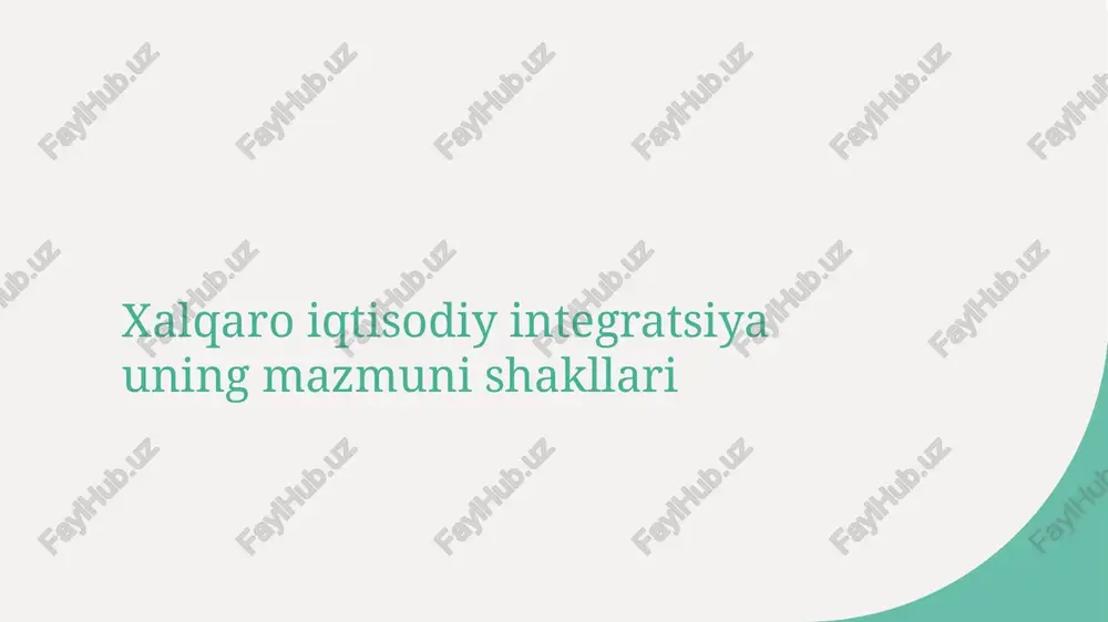 xalqaro iqtisodiy integratsiya uning mazmuni shakllari — PPTX