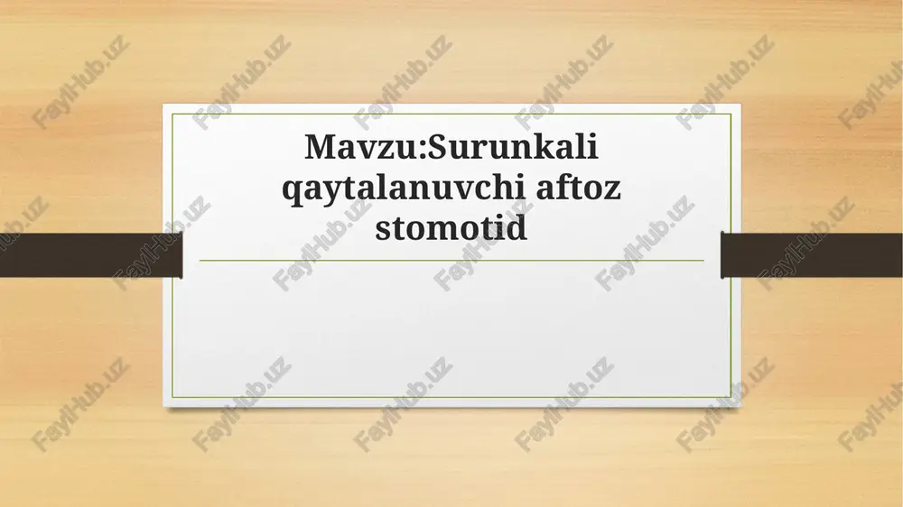 surunkali qaytalanuvchi aftoz stomatit — PPTX
