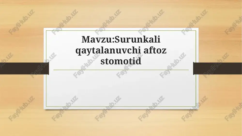 surunkali qaytalanuvchi aftoz stomatit — PPTX