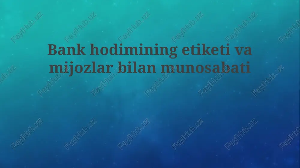 bankhodimining etiketi va mijozlar bilan munosabati — PPTX
