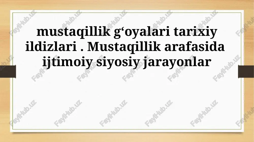 mustaqillik g‘oyalarining tarixiy ildizlari — PPTX