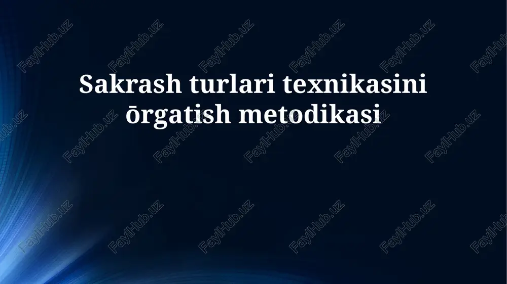 sakrash turlari texnikasini ōrgatish metodikasi — PPTX