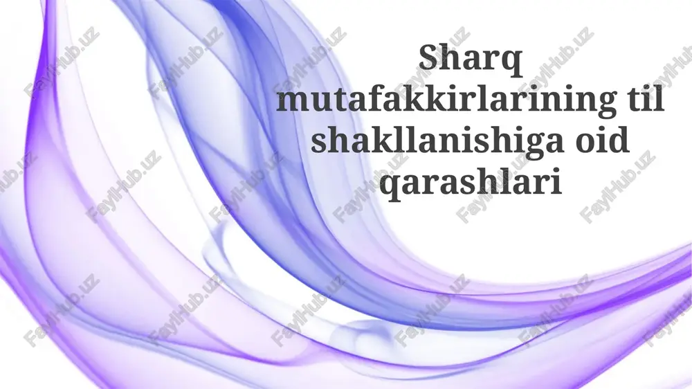 sharq mutafakkirlarining til shakllanishiga oid qarashlari — PPTX