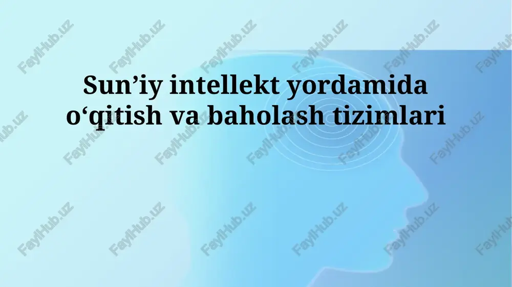 sun’iy intellekt yordamida o‘qitish va baholash tizimlari — PPTX