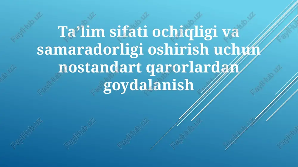 nostandart yechimlar ta'lim sifatini yaxshilash — PPTX