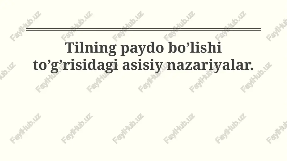 tilning paydo bo’lishi to’g’risidagi asisiy nazariyalar — PPTX