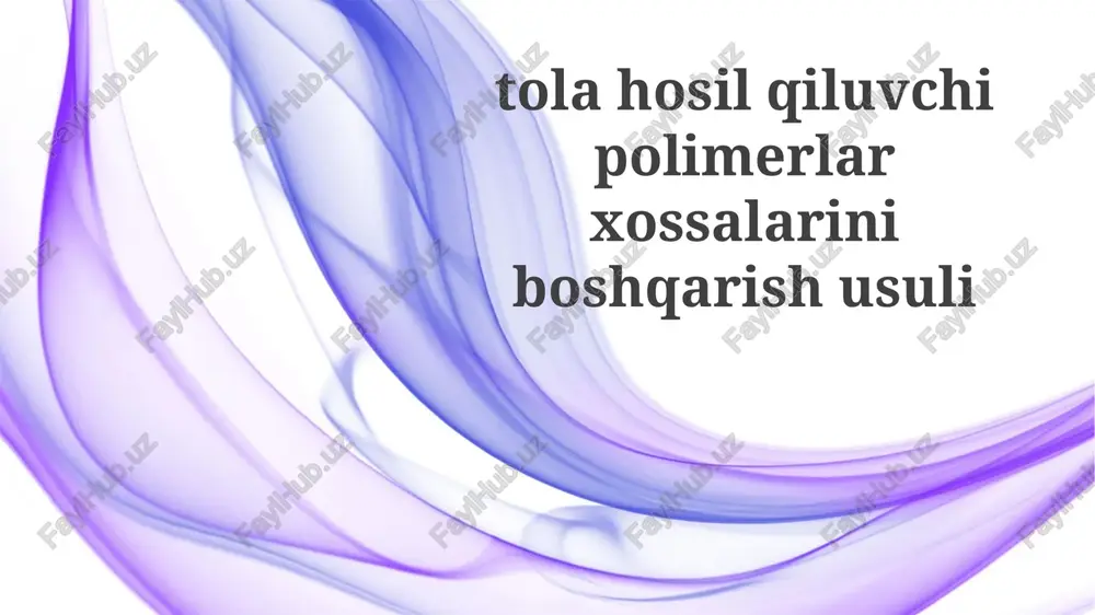 plyonka hosil qiluvchi polimerlarning xossalarini nazorat qilish usuli — PPTX