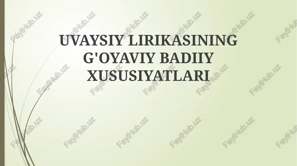 uvaysiy lirikasining g'oyaviy badiiy xususiyatlari — PPTX