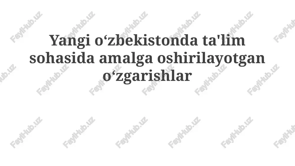 yangio‘zbekistonda ta'lim sohasida amalga oshirilayotgan o‘zgarishlar — PPTX