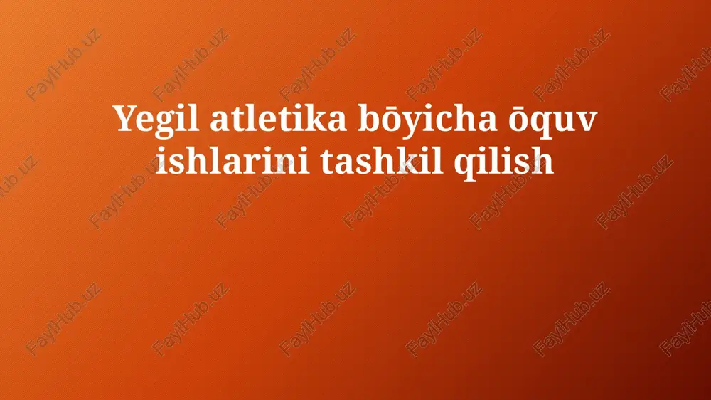 yegil atletika bōyicha ōquv ishlarini tashkil qilish — PPTX