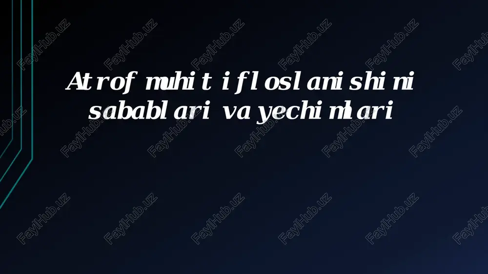 atrof-muhit ifloslanishining sabablari — PPTX
