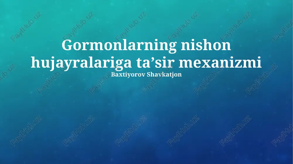 gormonlarning nishon hujayralariga ta'sir mexanizmi — PPTX
