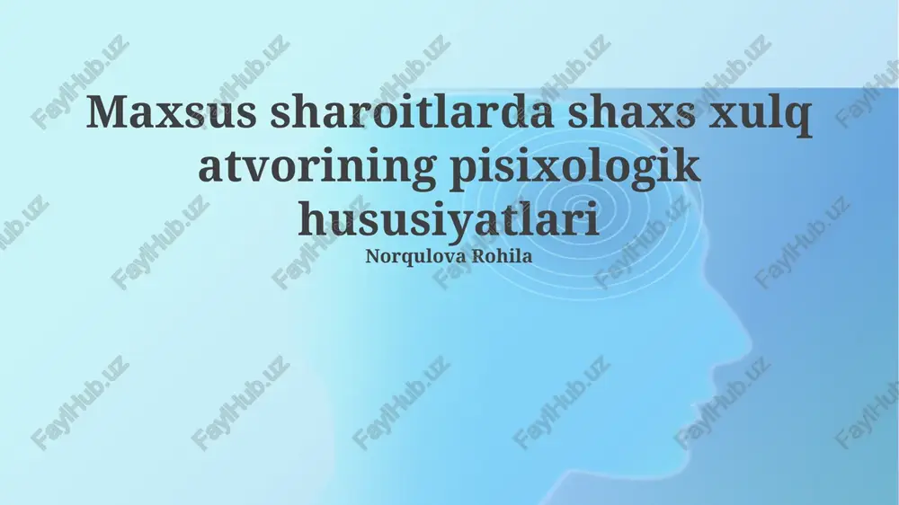 maxsus sharoitlarda shaxs xulq atvorining pisixologik hususiyatlari — PPTX