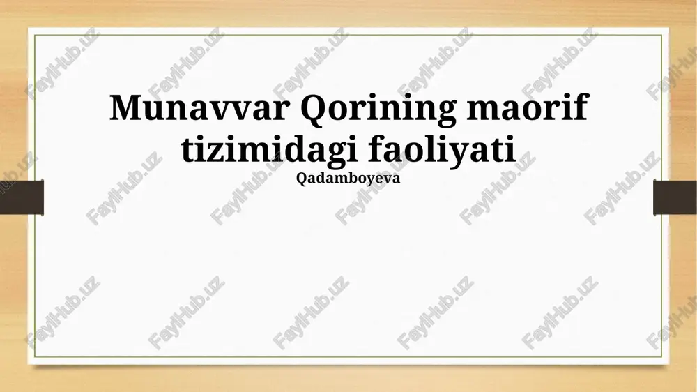 munavvar qorining maorif tizimidagi faoliyati — PPTX