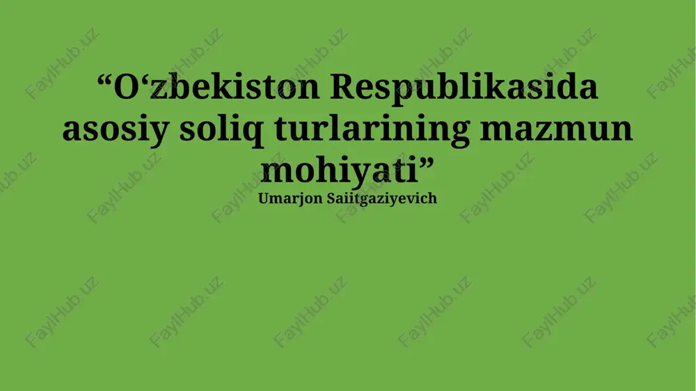 o'zbekiston respublikasidagi asosiy soliq turlarining mohiyati — PPTX