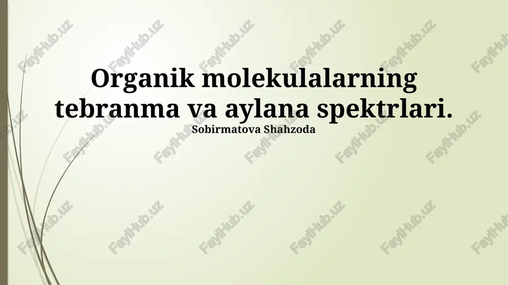 organik molekulalarning tebranma va aylana spektrlari — PPTX